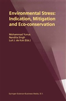 L. J. De Kok, L J de Kok, L. J. Kok, L. J. de Kok, L.J. de Kok, Luit J. de Kok... - Environmental Stress: Indication, Mitigation and Eco-conservation