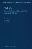 Chun Wei Choo, Chun Wei Cho, Chun Wei Choo, Chun Wei Choo, Detlor, B Detlor... - Web Work