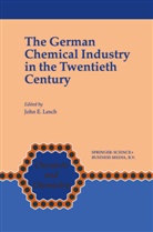 Joh E Lesch, John E Lesch, John Lesch, John E. Lesch - The German Chemical Industry in the Twentieth Century