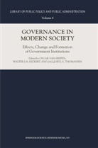 Oscar van Heffen, Jacques J A Thomassen, Walte J M Kickert, Walter J M Kickert, Walter J. M. Kickert, Walter J.M. Kickert... - Governance in Modern Society