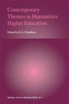 A Chambers, E A Chambers, E. a. Chambers, E.A. Chambers - Contemporary Themes in Humanities Higher Education