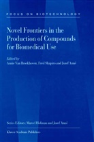 Jozef Anné, A. van Broekhoven, Annie Van Broekhoven, Fre Shapiro, Fred Shapiro, A. van Broekhoven - Novel Frontiers in the Production of Compounds for Biomedical Use