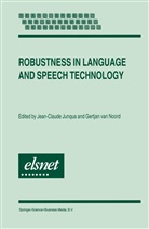 Jean-Claud Junqua, Jean-Claude Junqua, Gertjan van Noord, van Noord, van Noord, Gertjan van Noord - Robustness in Language and Speech Technology