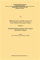 Goldish, M Goldish, M. Goldish, Matt D. Goldish, H Popkin, H Popkin... - Millenarianism and Messianism in Early Modern European Culture