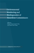 M. Healy, Michael Healy, L Wise, D L Wise, M. Moo-Young, Murray Moo-Young... - Environmental Monitoring and Biodiagnostics of Hazardous Contaminants