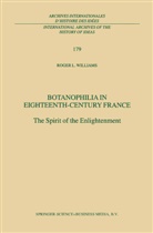 R L Williams, R. L. Williams, R.L. Williams, Rogel L. Williams, Roger L. Williams - Botanophilia in Eighteenth-Century France