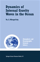 Yu Z Miropol'sky, Yu. Z. Miropol'sky, Yu.Z. Miropol'sky, O. D. Shishkina, Olg D Shishkina, Olga D Shishkina... - Dynamics of Internal Gravity Waves in the Ocean