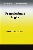 J. Czelakowski, Janusz Czelakowski - Protoalgebraic Logics