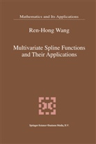 Ren-Hong Wang, Ren-Hong Wang, Ren-Hong Wang - Multivariate Spline Functions and Their Applications