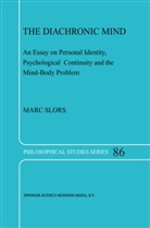 M V Slors, M. V. Slors, M.V. Slors, Marc Slors - The Diachronic Mind