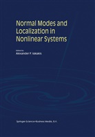 Alexande F Vakakis, Alexander F Vakakis, Alexander F. Vakakis - Normal Modes and Localization in Nonlinear Systems