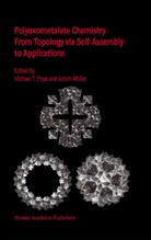 Müller, Müller, Achim Müller, M. T. Pope, M.T. Pope, Michael Pope... - Polyoxometalate Chemistry From Topology via Self-Assembly to Applications