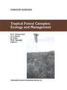 A. J. Davis, A.j. Davis, Andre Davis, Andrew Davis, Andrew J. Davis, C. M. Davis... - Tropical Forest Canopies: Ecology and Management