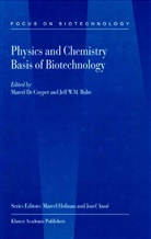 Jeff W. M. Bulte, Jeff W.M. Bulte, M. Cuyper, M. de Cuyper, Marcel De Cuyper, de Cuyper... - Physics and Chemistry Basis of Biotechnology