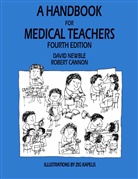 R A Cannon, R. A. Cannon, R.A. Cannon, Robert Cannon, D Newble, D I Newble... - A Handbook for Medical Teachers