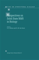 H. J. M. de Groot, H.J.M. de Groot, Huub de Groot, Huub J. M. De Groot, H. J. M. de Groot, Huub J. M. de Groot... - Perspectives on Solid State NMR in Biology