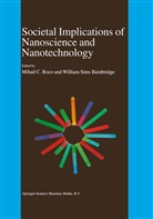 William S. Bainbridge, William Sims Bainbridge, Mihail C. Roco, Willia S Bainbridge, William S Bainbridge - Societal Implications of Nanoscience and Nanotechnology