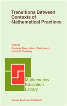Guida de Abreu, Ala Bishop, Alan Bishop, Alan J. Bishop, Norma C Presmeg, Norma C. Presmeg - Transitions Between Contexts of Mathematical Practices