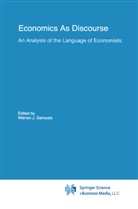 Warre J Samuels, Warren J Samuels, Warren J. Samuels - Economics As Discourse