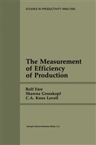 Rol Färe, Rolf Färe, Shawn Grosskopf, Shawna Grosskopf, C A Knox Lovell, C. A. Knox Lovell... - The Measurement of Efficiency of Production