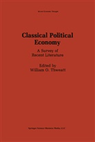 Willia O Thweatt, William O Thweatt, William O. Thweatt - Classical Political Economy