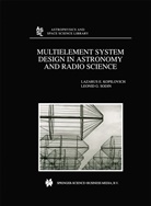 L Kopilovich, L E Kopilovich, L. E. Kopilovich, L.E. Kopilovich, Lazarus E. Kopilovich, L G Sodin... - Multielement System Design in Astronomy and Radio Science