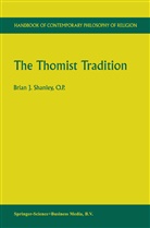 Brian J Shanley, Brian J. Shanley - The Thomist Tradition
