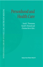 Christian Hervé, David C. Thomasma, David N. Weisstub, Christian Hervé, Davi N Weisstub, David N Weisstub... - Personhood and Health Care