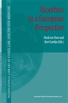 A Ten Have, H A Ten Have, Gordijn, Gordijn, Bert Gordijn, Henk A. ten Have... - Bioethics in a European Perspective