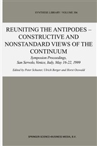 Ulric Berger, Ulrich Berger, Horst Osswald, Peter Schuster - Reuniting the Antipodes - Constructive and Nonstandard Views of the Continuum