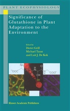 L. J. De Kok, L.J. de Kok, D. Grill, Dieter Grill, L J de Kok, L. J. Kok... - Significance of Glutathione to Plant Adaptation to the Environment
