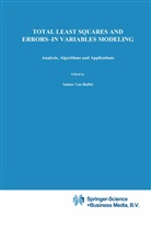 S. Huffel, S. van Huffel, Sabine van Huffel, Lemmerling, Lemmerling, P. Lemmerling... - Total Least Squares and Errors-in-Variables Modeling
