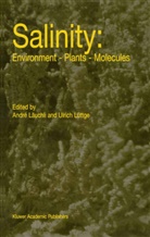 Andr L. Uchli, Andre Lauchli, Andr Läuchli, André Läuchli, Ulrich Luttge, Lüttge... - Salinity: Environment - Plants - Molecules