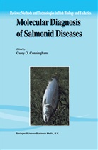 Carey Cunningham, Carey O. Cunningham, Care O Cunningham, Carey O Cunningham - Molecular Diagnosis of Salmonid Diseases