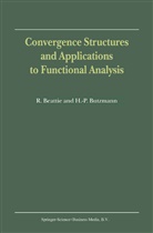 Beattie, R Beattie, R. Beattie, H. -P. Butzmann, Heinz-Peter Butzmann - Convergence Structures and Applications to Functional Analysis