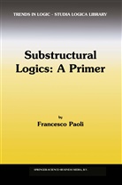 F Paoli, F. Paoli - Substructural Logics: A Primer