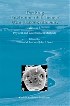 William M. Last, William M Last, P Smol, John P. Smol - Tracking Environmental Change Using Lake Sediments
