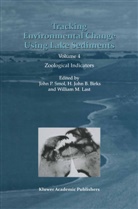 H. J. Birks, H. John B. Birks, H.J. Birks, J Birks, H J Birks, William M. Last... - Tracking Environmental Change Using Lake Sediments
