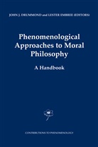 John J. Drummond, Lester Embree, J. J. Drummond, J.J. Drummond, Embree, Embree... - Phenomenological Approaches to Moral Philosophy