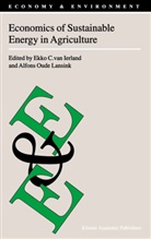 Ekk C van Ierland, Ekko C van Ierland, G Oude Lansink, G Oude Lansink, Ekko C. van Ierland, Alfons Oude Lansink... - Economics of Sustainable Energy in Agriculture