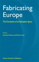 Lawn, Lawn, M. Lawn, Martin Lawn, Antóni Nóvoa, António Nóvoa - Fabricating Europe