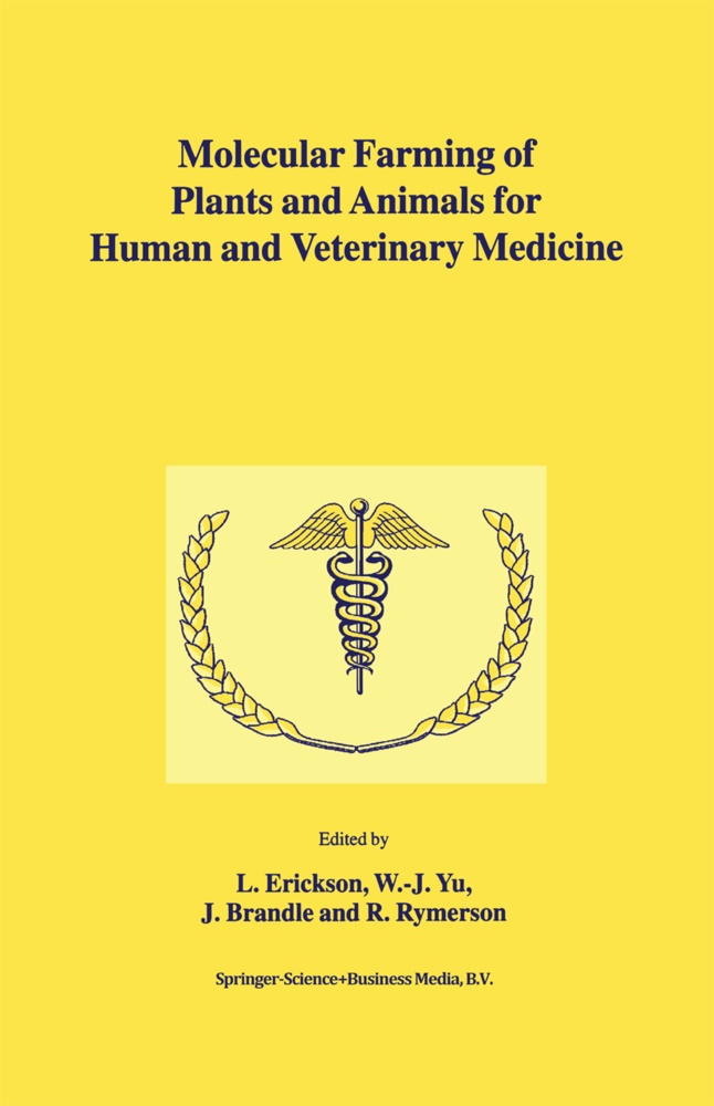 J. Brandle, J Brandle et al, L. Erickson, -J Yu, W -J Yu, … - Molecular Farming of Plants and Animals for Human and Veterinary Medicine