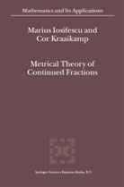 Iosifescu, M Iosifescu, M. Iosifescu, Marius Iosifescu, Cor Kraaikamp, Cornelis Kraaikamp - Metrical Theory of Continued Fractions