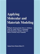 Anne M. Chaka, Peter A. Kollman, Phillip R. Westmoreland, Pete A Kollman, Peter A Kollman, Anne M. Chaka... - Applying Molecular and Materials Modeling