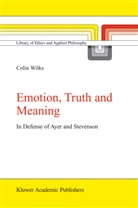 C Wilks, C. Wilks, Colin Wilks - Emotion, Truth and Meaning