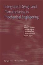 Patrick Chedmail, Gérar Cognet, Gerard Cognet, Gérard Cognet, Clement Fortin, Clément Fortin... - Integrated Design and Manufacturing in Mechanical Engineering