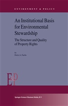 D a Fuchs, D. A. Fuchs, D.A. Fuchs, Doris A. Fuchs, Doris A. Fuchs - An Institutional Basis for Environmental Stewardship
