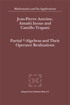 J- Antoine, Jean-Pierre Antoine, J-P Antoine, J-P. Antoine, Inoue, Atsushi Inoue... - Partial *- Algebras and Their Operator Realizations
