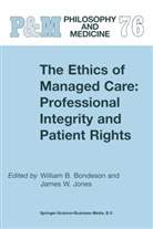 B Bondeson, W B Bondeson, W. B. Bondeson, W.B. Bondeson, J. W. Jones, J.W. Jones... - The Ethics of Managed Care: Professional Integrity and Patient Rights