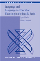 Richard B. Baldauf, Richard B Baldauf Jr, Richard B. Baldauf Jr, Richard B. Baldauf Jr., R Kaplan, R B Kaplan... - Language and Language-in-Education Planning in the Pacific Basin
